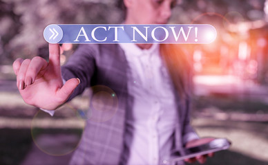 Handwriting text writing Act Now. Conceptual photo do not hesitate and start working or doing stuff...
