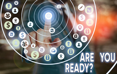 Word writing text Are You Ready Question. Business photo showcasing used telling someone start something when feel prepared