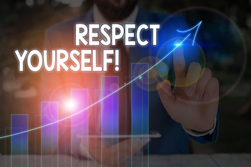 Text sign showing Respect Yourself. Business photo text believing that you good and worthy being...