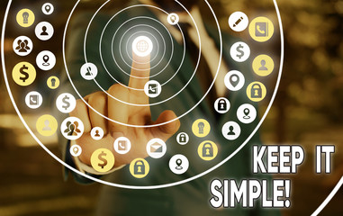 Word writing text Keep It Simple. Business photo showcasing ask something easy understand not go...