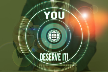 Handwriting text writing You Deserve It. Conceptual photo should have it because of their qualities or actions