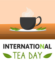 International Tea Day Celebration World on 15th december. Postcard Cup of tea, saucer plate and tea leaves on table background. Cartoon Vector Stock Illustration.