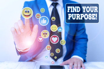 Conceptual hand writing showing Find Your Purpose. Concept meaning reason for something is done or...