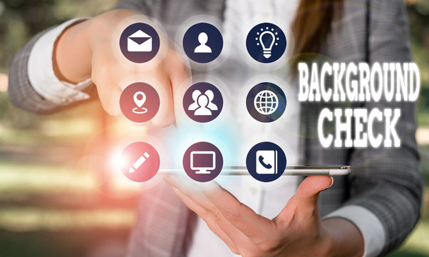 Word writing text Background Check. Business photo showcasing investigation into a demonstrating s is origins and previous history