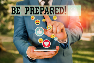Word writing text Be Prepared. Business photo showcasing try be always ready to do or deal with something