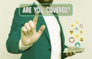 Word writing text Are You Covered Question. Business photo showcasing asking showing if they had...