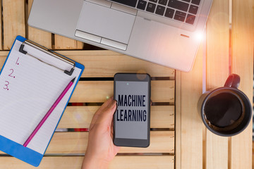 Text sign showing Machine Learning. Business photo text scientific study of algorithms and statistical models woman computer smartphone drink mug office supplies technological devices