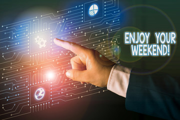 Handwriting text Enjoy Your Weekend. Conceptual photo wishing someone that something nice will happen at holiday