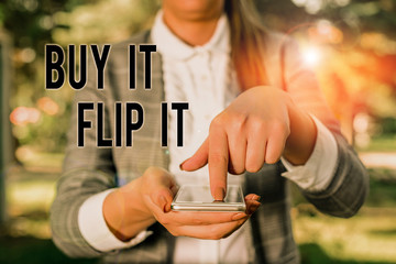 Word writing text Buy It Flip It. Business photo showcasing Buy something fix them up then sell...