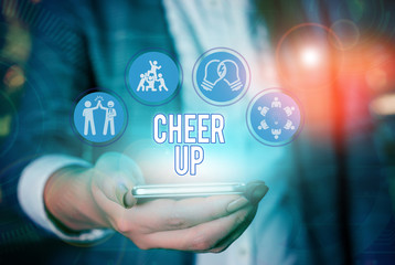 Conceptual hand writing showing Cheer Up. Concept meaning to live every moment as the last love your life work family