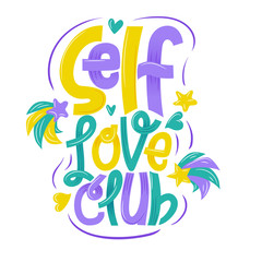 Self-love club. hand-drawn lettering phrase isolated. Motivate lettering inscription for photo overlays, greeting card or print, poster design
