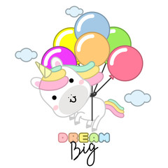 Cute magical unicorn flies with balloons on the clouds and lettering quote dream big. Kawaii character design perfect for child card, t-shirt. girls, kid. magic concept. Vector illustration.