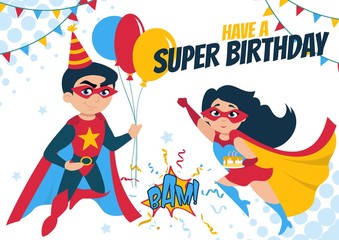 Have a super birthday greeting card design vector illustration. Festive template with superhero children wearing costumes. Boy and girl in masks holding balloons and holiday cake. Kids birth concept