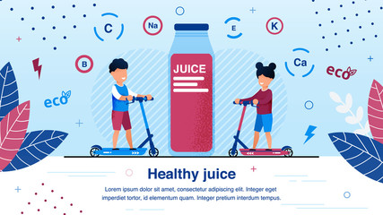Fresh Organic Juice for Children Healthy Nutrition Trendy Flat Vector Ad Banner, Poster Template. Happy Boy and Girl Riding Scooters, Drinking Natural Juice Rich for Vitamins and Minerals Illustration