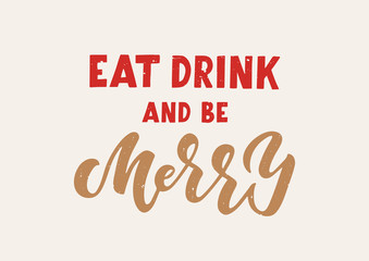Eat, drink and be Merry hand drawn lettering