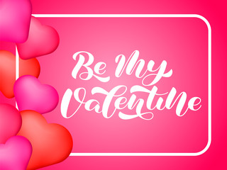 Be My Valentine brush lettering. Vector illustration for clothes, banner or poster