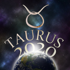 Symbol of the zodiac sign Taurus and its name with the year 2020 appearing behind the earth with stars and the universe in the background