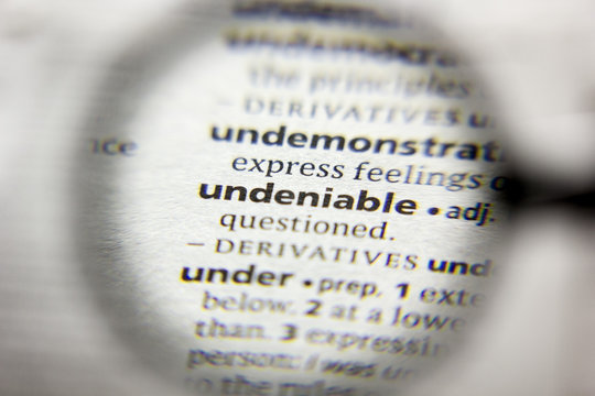 The word or phrase Undeniable in a dictionary.