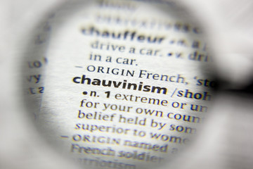The word or phrase Chauvinism in a dictionary.