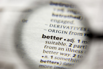 The word or phrase Better in a dictionary.