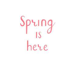 Obraz premium Spring is here text. Hand drawn lettering. Watercolor, gouache hand drawn text. Spring season letter design.