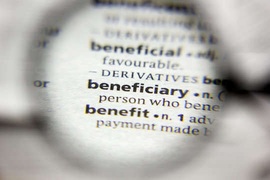 The word or phrase Beneficiary in a dictionary.