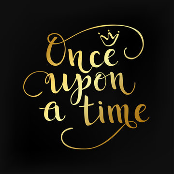 Gold Once upon a time quote