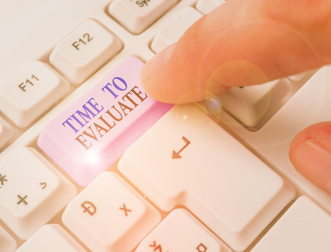 Handwriting text Time To Evaluate. Conceptual photo judge something with respect to its worth or significance