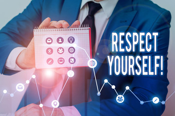 Conceptual hand writing showing Respect Yourself. Concept meaning believing that you good and...