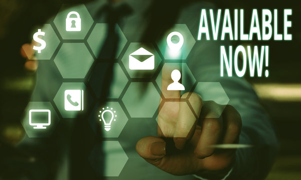 Word writing text Available Now. Business photo showcasing you can find it obtain or operable at this current moment