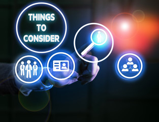 Handwriting text writing Things To Consider. Conceptual photo think about carefully especially in making decisions