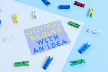 Conceptual hand writing showing Everything Begins With An Idea. Concept meaning steps you take to...