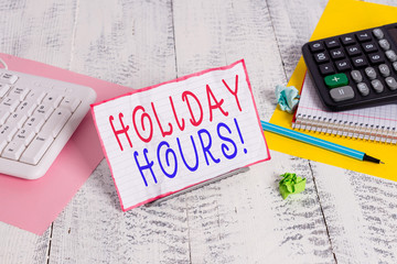 Conceptual hand writing showing Holiday Hours. Concept meaning Overtime work on for employees under...