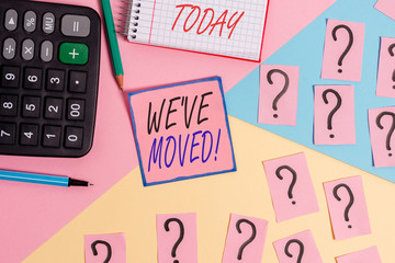 Word writing text We Ve Moved. Business photo showcasing having strong feelings sadness or sympathy has said or done Mathematics stuff and writing equipment above pastel colours background