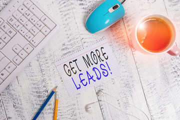 Text sign showing Get More Leads. Business photo showcasing initiation consumer interest or enquiry products or services technological devices colored reminder paper office supplies keyboard mouse