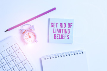Handwriting text writing Get Rid Of Limiting Beliefs. Conceptual photo remove negative beliefs and...