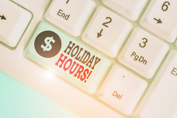 Writing note showing Holiday Hours. Business concept for Overtime work on for employees under...