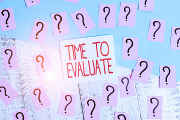 Word writing text Time To Evaluate. Business photo showcasing judge something with respect to its...