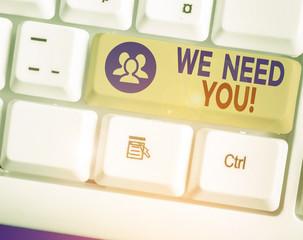 Text sign showing We Need You. Business photo text asking someone to work together for certain job...