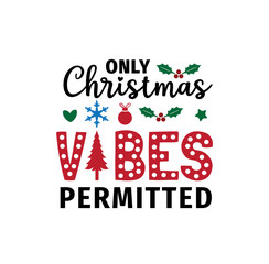 only christmas vibes permitted funny greeting text vector christmas theme for print