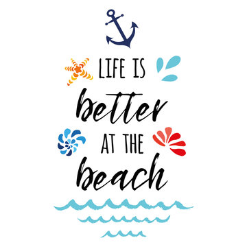 Life is better at the beach inspirational vacation and travel quote with anchor, wave, seashell, star