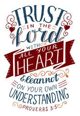 Hand lettering with Bible verse Trust in the Lord with all your heart .