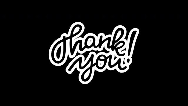 Animated calligraphy phrase Thank You on transparent background. Moving hand drawn script with thanking message. Motion graphic of overlaying lettering text for saying thanks. 2d footage alpha channel