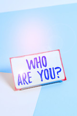 Text sign showing Who Are You Question. Business photo showcasing asking about someone identity or...