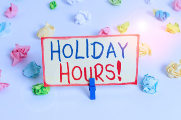 Handwriting text Holiday Hours. Conceptual photo Overtime work on for employees under flexible work...
