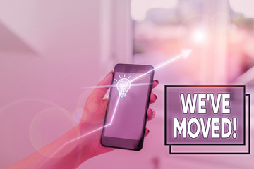 Text sign showing We Ve Moved. Business photo showcasing having strong feelings sadness or sympathy has said or done