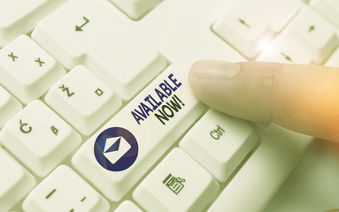 Writing note showing Available Now. Business concept for you can find it obtain or operable at this current moment