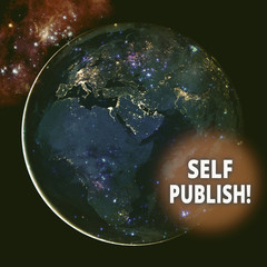 Text sign showing Self Publish. Business photo text writer publish piece of ones work independently at own expense Elements of this image furnished by NASA