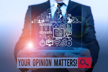 Conceptual hand writing showing Your Opinion Matters. Concept meaning show you do not agree with something that just been said