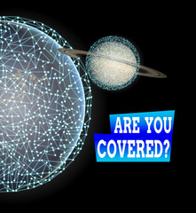 Word writing text Are You Covered Question. Business photo showcasing asking showing if they had insurance in work or life Elements of this image furnished by NASA
